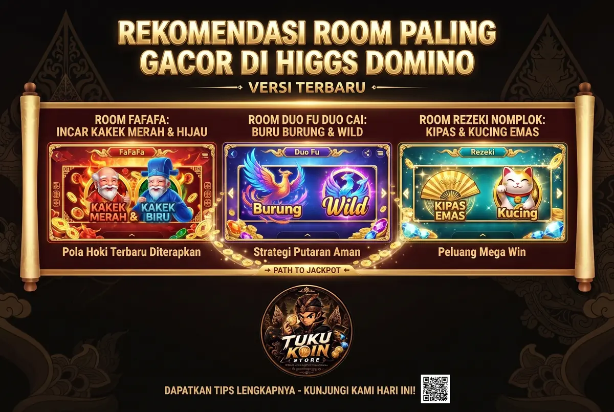 Rekomendasi Room Paling Gacor Di Higgs Domino Versi Terbaru